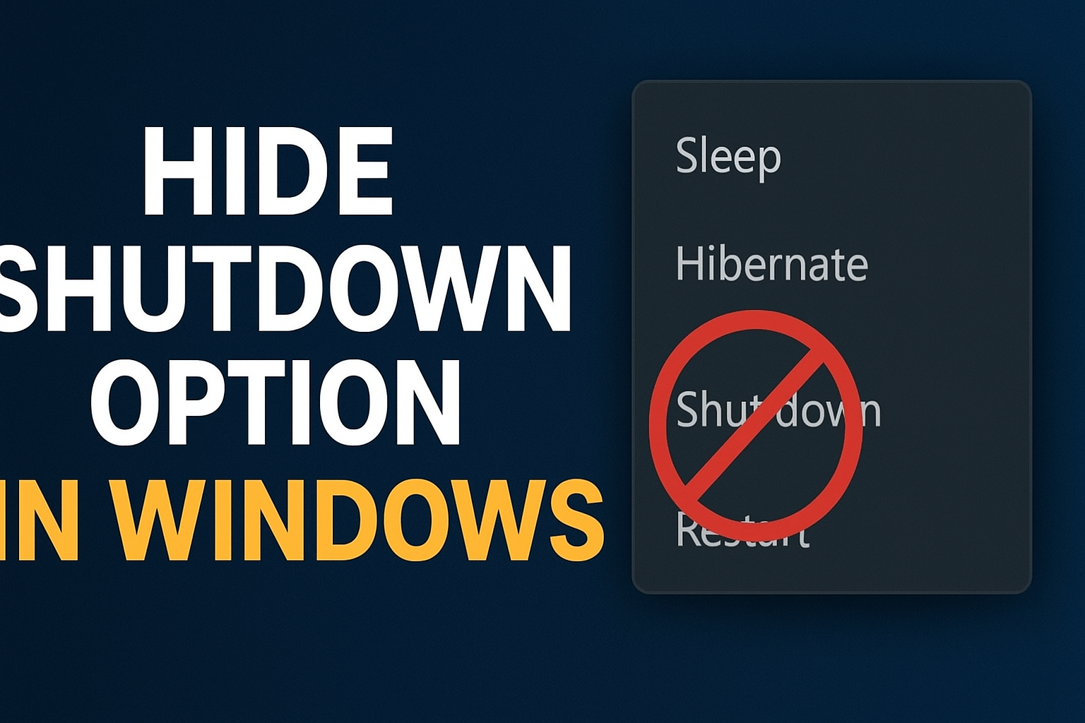 Exit Pc How to hide only Shutdown option from power button in Windows?